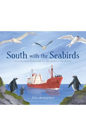 South with the Seabirds: Follow Four Scientists to the Edge of the World