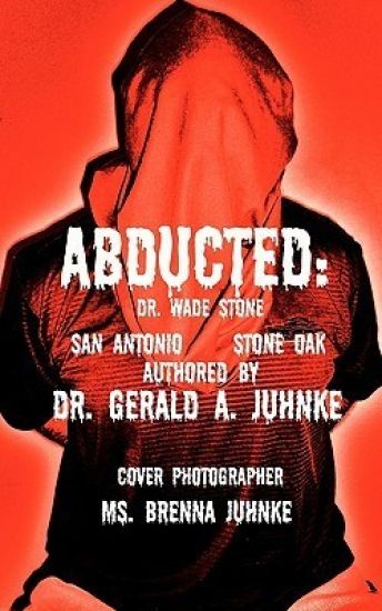 Abducted: Dr. Wade Stone San Antonio Stone Oak