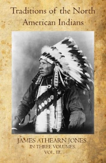 Traditions of the North American Indians Volume III