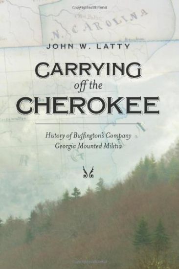 Carrying off the Cherokee: History of Buffington's Company Georgia Mounted Militia