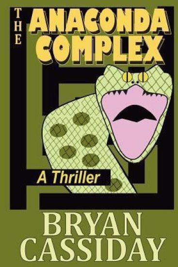 The Anaconda Complex: A Thriller
