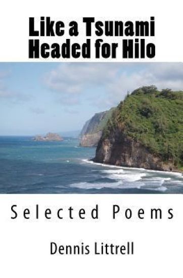 Like a Tsunami Headed for Hilo: Selected Poems