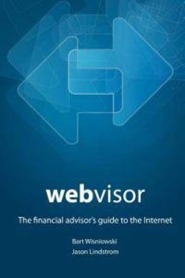 Webvisor: The Financial Advisor's Guide To The Internet