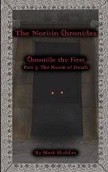 The Room of Death: The Noricin Chronicles: Chronicle the First Part 3: