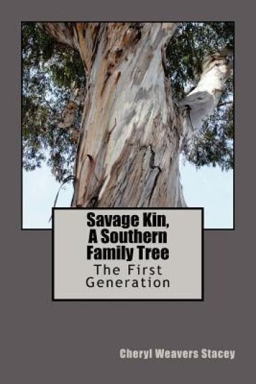 Savage Kin, A Southern Family Tree: The First Generation