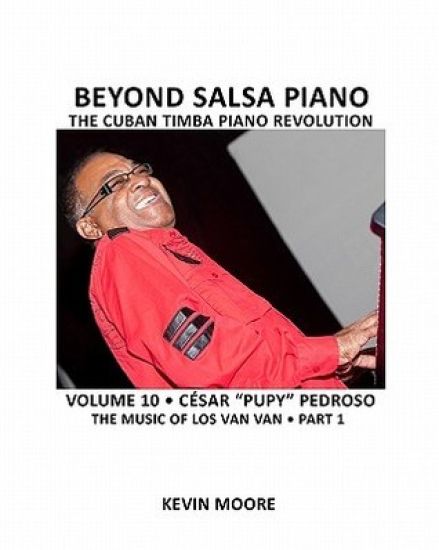 Beyond Salsa Piano: César "pupy" Pedroso - The Music of Los Van Van - Part 1