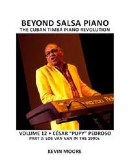 Beyond Salsa Piano: César "pupy" Pedroso - Part 3 - Los Van Van in the 1990s
