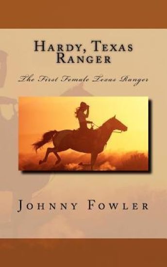 Hardy, Texas Ranger: The First Female Texas Ranger
