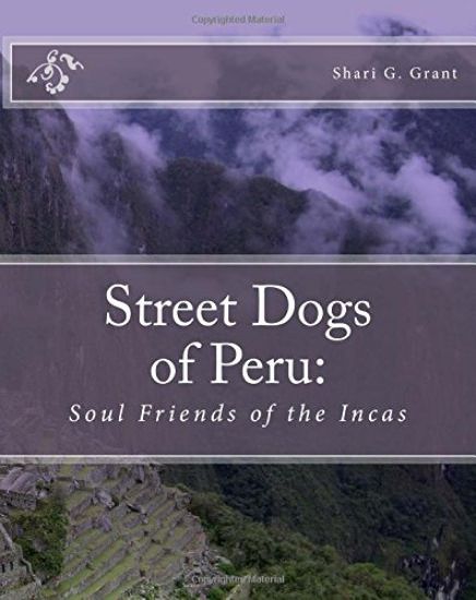 Soul Friends of the Incas: Dogs of Peru
