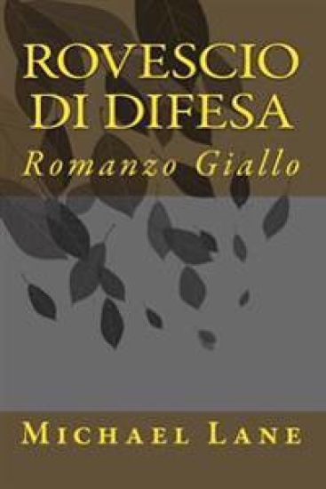 Rovescio di difesa: Romanzo Giallo