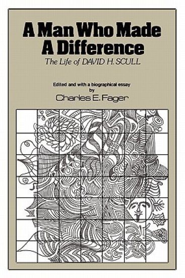 A Man Who Made a Difference: The Life of DAVID H. SCULL