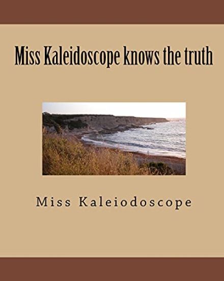 Miss Kaleidoscope knows the truth