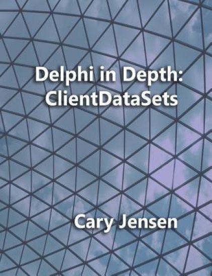 Delphi in Depth: ClientDataSets