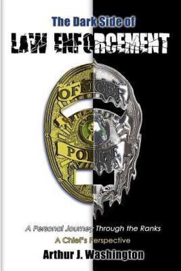 The Dark Side of Law Enforcement: A Personal Journey Through the Ranks