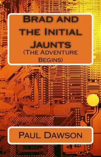 Brad and the Initial Jaunts: (The Adventure Begins)