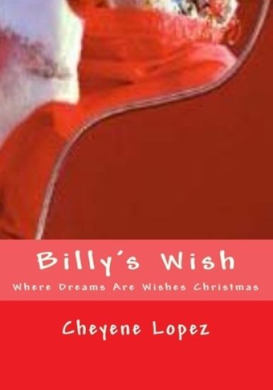 Billy's Wish: Where Dreams Are Wishes Of Christmas