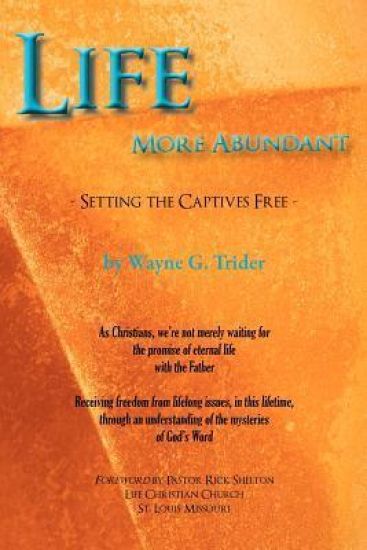 Life More Abundant: Setting the Captives Free