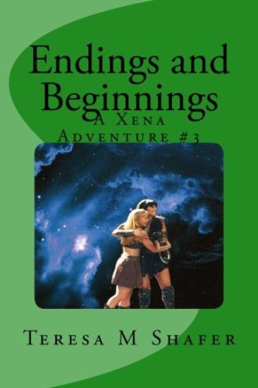 Endings and Beginnings: Xena & Gabrielle, Outside the Box Book Three