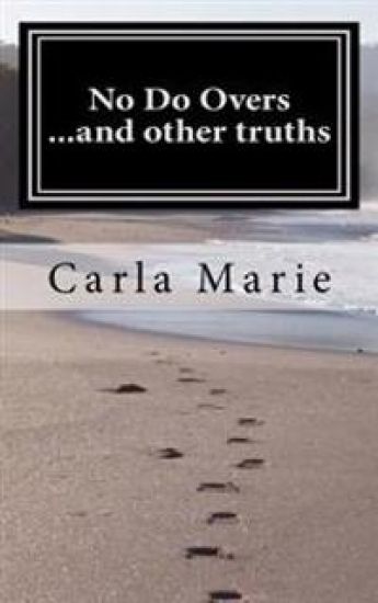 No Do Overs ...and other truths