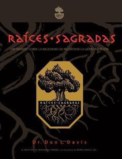 Raíces Sagradas: Un Tratado sobre la necesidad de Recuperar la Gran Tradición