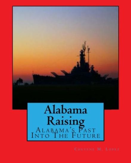 Alabama Raising: Alabama's Past Into the Future