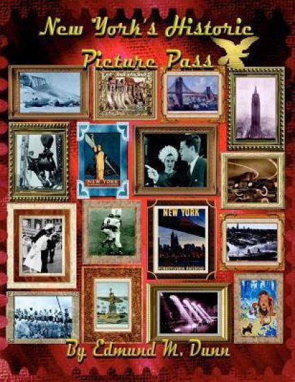 New York's Historic Picture Pass: New York's Picture Pass