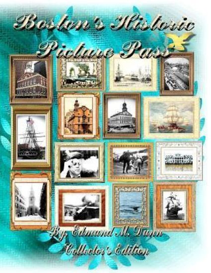Boston's Historic Picture Pass: Boston's Picture Pass
