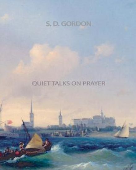Quiet Talks on Prayer