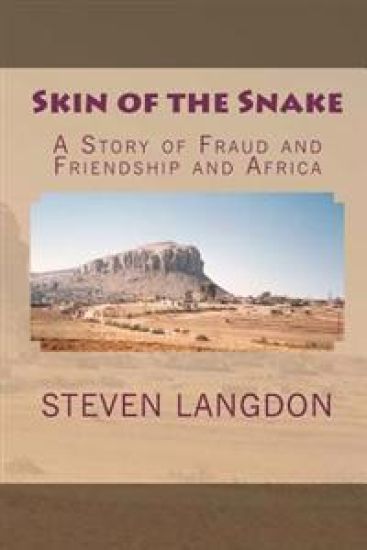 Skin of the Snake: A Story of Fraud and Friendship and Africa