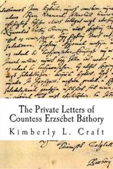 The Private Letters of Countess Erzsébet Báthory