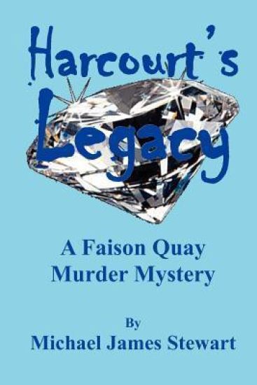 Harcourt's Legacy: A Faison Quay Murder Mystery