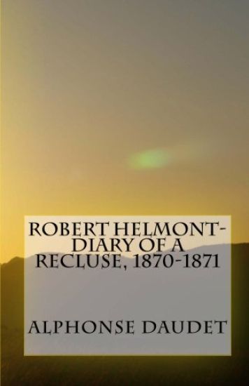 Robert Helmont-Diary Of A Recluse, 1870-1871