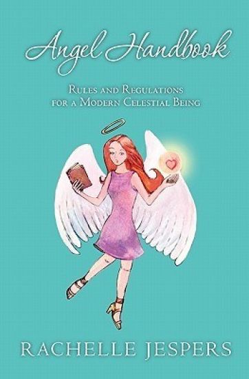 Angel Handbook: Rules and Regulations for a Modern Celestial Being