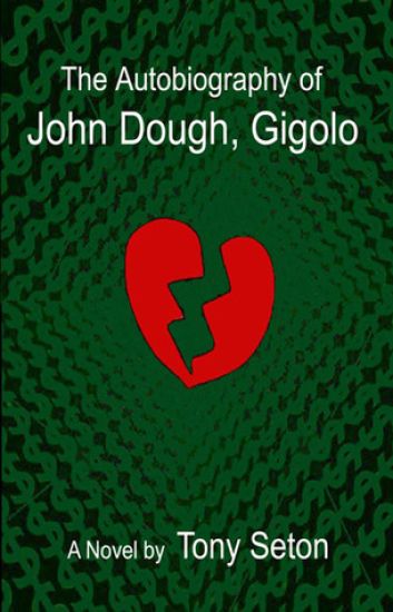 The Autobiography of John Dough, Gigolo