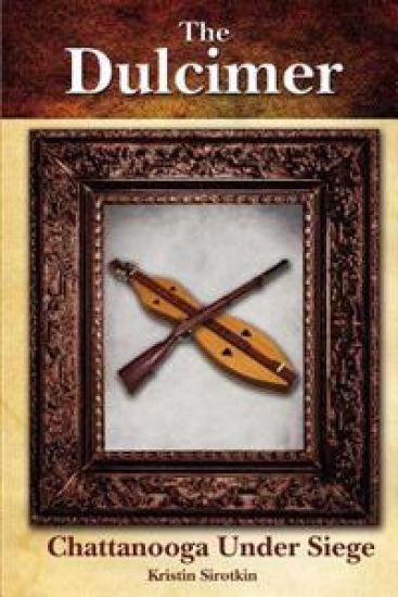The Dulcimer: The Siege of Chattanooga