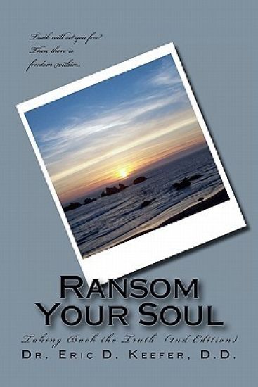 Ransom Your Soul (Second Edition): Taking Back the Truth
