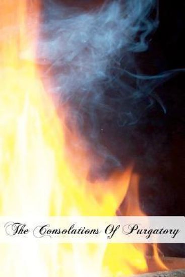 The Consolations Of Purgatory