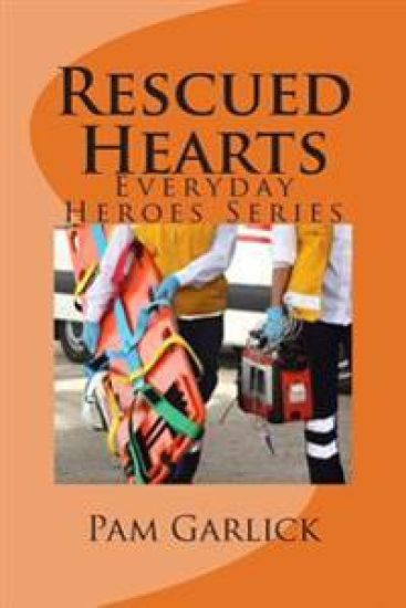 Rescued Hearts: Everyday Heroes Series