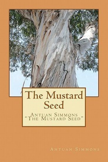 The Mustard Seed: Antuan Simmons "The Mustard Seed"