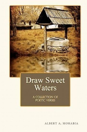 Draw Sweet Waters: A collection of poetic verses
