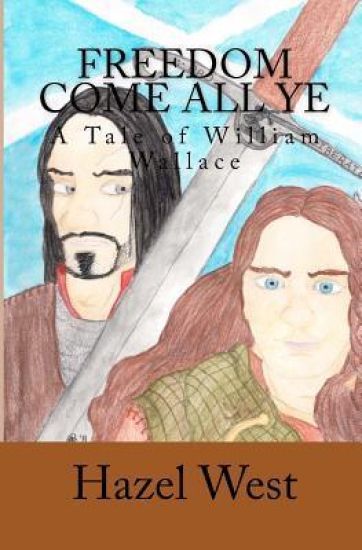 Freedom Come All Ye: A Tale of William Wallace