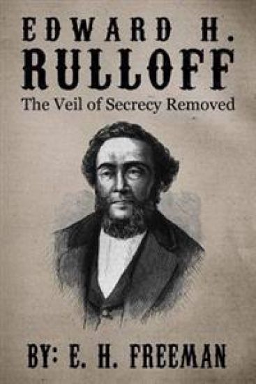 Edward H. Rulloff: The Veil of Secrecy Removed