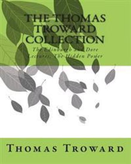 The Thomas Troward Collection: The Edinburgh and Dore Lectures, The Hidden Power