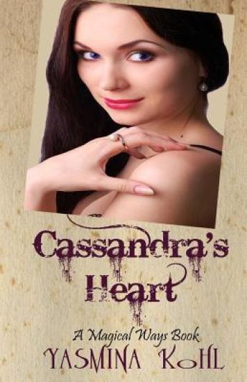 Cassandra's Heart: Magical Ways