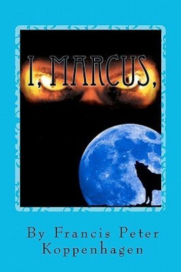 I, Marcus: God of ALL the Vampire Royals