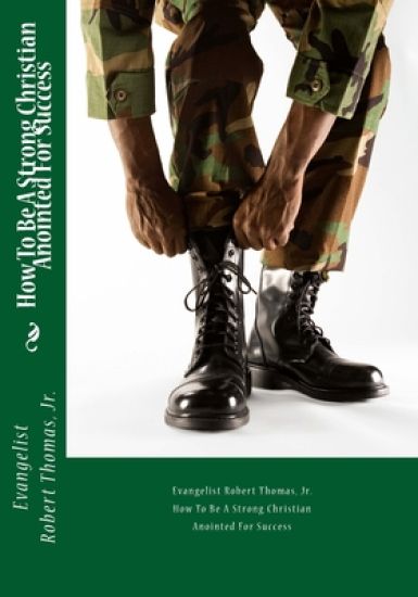 How To Be A Strong Christian: Anointed For Success