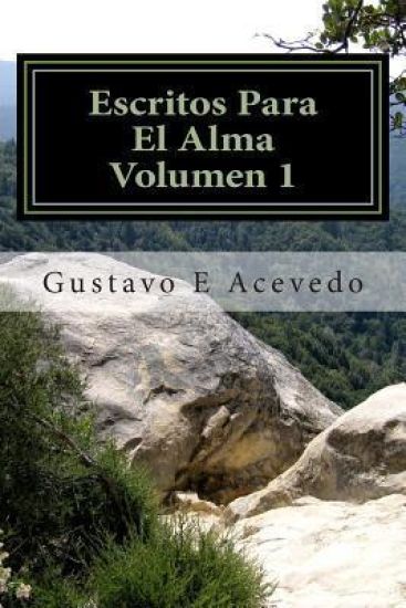 Escritos Para El Alma, Volumen 1