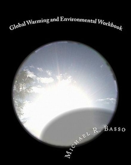 Global Warming and Environmental Workbook: getting the attention of children, parents and teachers