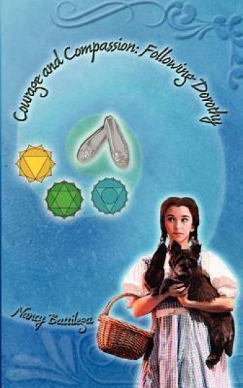 Courage and Compassion: Following Dorothy