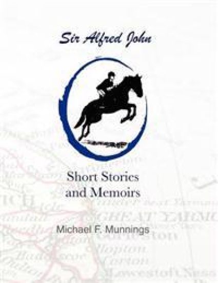 Sir Alfred John, Short Stories and Memoirs: Excerpts from Sir Alfred John, The Home Chef's Creative Cookbook